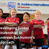 Developing Global Citizenship St. Andrews Sukhumvit’s Approach